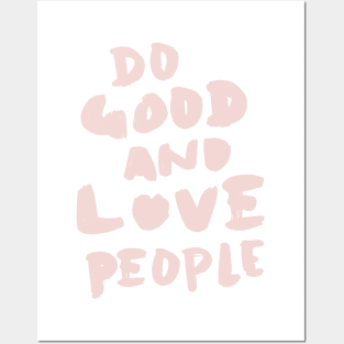 Do Good and Love People in Pink Posters and Art